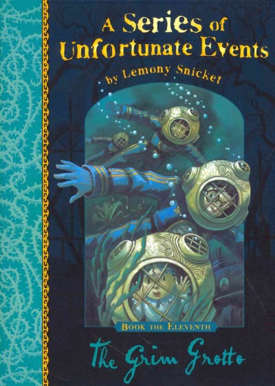 The grim grotto / A series of Unfortunate Events / Book the Eleventh / by Lemony Snicket ; illustrated by Brett Helquist.