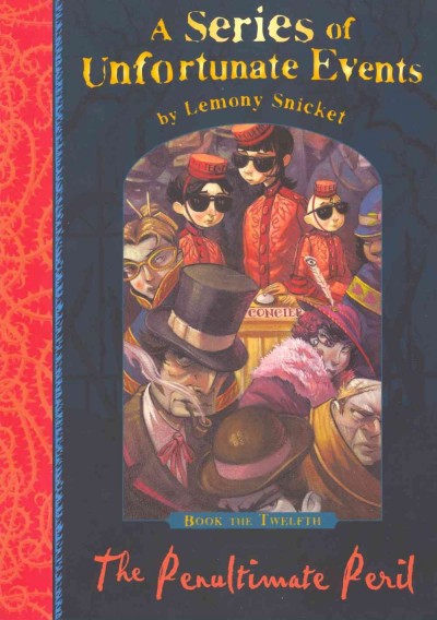 The penultimate peril / A series of Unfortunate Events / Book the Twelfth / by Lemony Snicket ; illustrated by Brett Helquist.