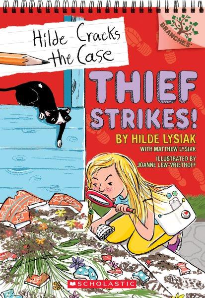 Thief strikes! / by Hilde Lysiak, with Matthew Lysiak ; illustrated by Joanne Lew-Vriethoff.
