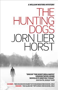The hunting dogs / Jorn Lier Horst ; translated by Anne Bruce.