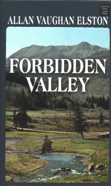 Forbidden Valley / Allan Vaughan Elston.