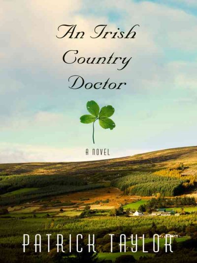 An Irish country doctor / Patrick Taylor.