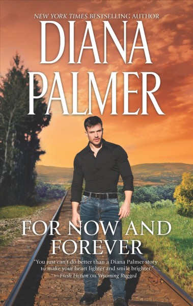 For now and forever / Diana Palmer.