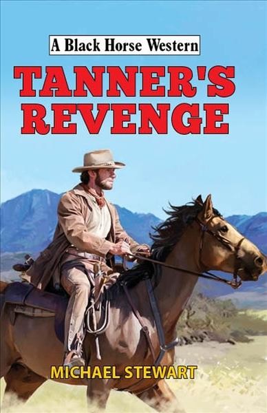 Tanner's revenge / Michael Stewart.