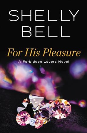 For his pleasure / Shelly Bell.