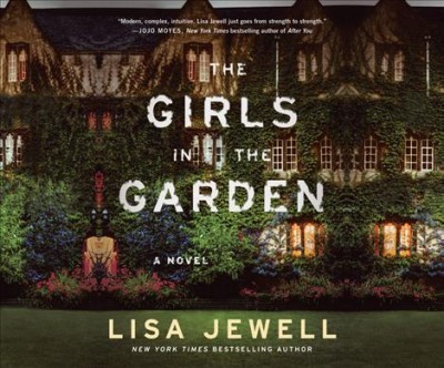 The girls in the garden : a novel / Lisa Jewell.
