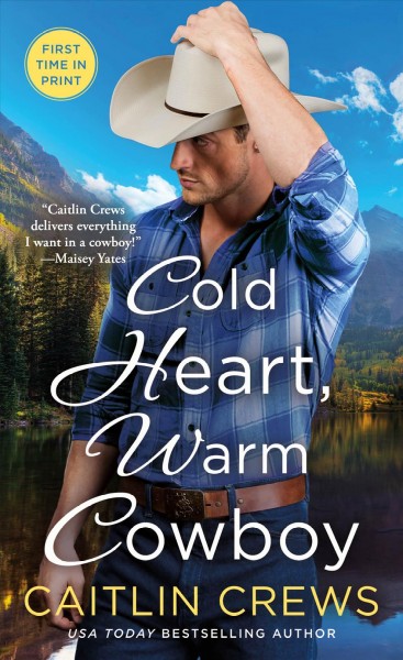 Cold heart, warm cowboy / Caitlin Crews.
