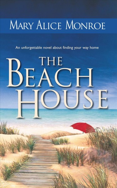 The beach house / by Mary Alice Monroe.