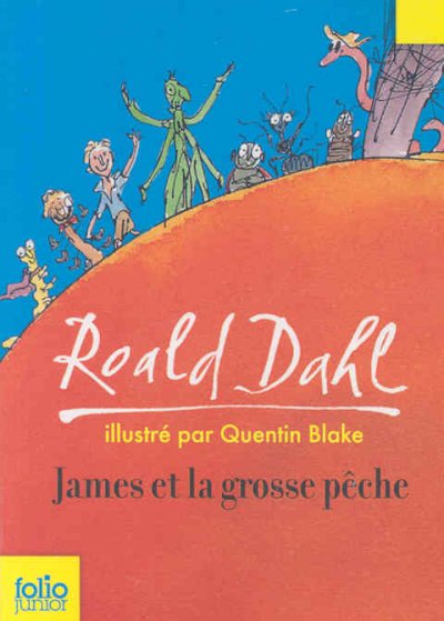 James et la grosse pêche / Roald Dahl ; illustrations de Quentin Blake ; traduit de l'anglais Maxime Orange.