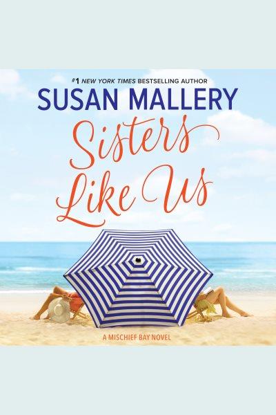 Sisters like us [electronic resource]. Susan Mallery.