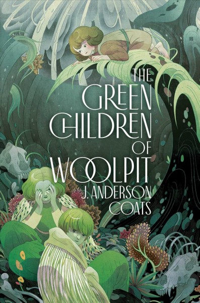 The green children of Woolpit / J. Anderson Coats.
