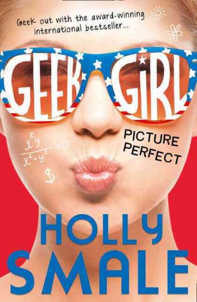 Geek girl. Picture perfect / Holly Smale.