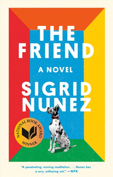 The friend / Sigrid Nunez.