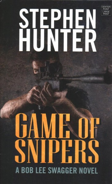 Game of snipers / Stephen Hunter.
