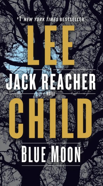 Blue moon [electronic resource] : A jack reacher novel. Lee Child.