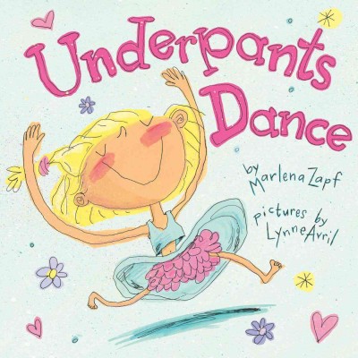 Underpants dance / by Marlena Zapf ; pictures by Lynn Avril.