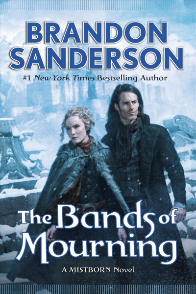 The bands of mourning : a Mistborn novel / Brandon Sanderson.