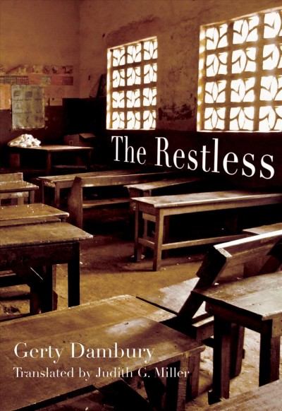 The restless / Gerty Dambury ; translated by Judith G. Miller.