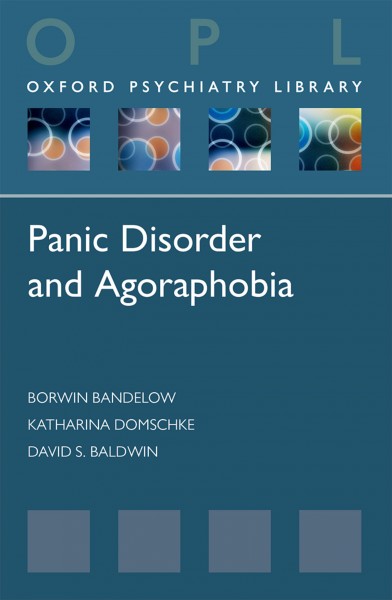 Panic Disorder and Agoraphobia / Prof. Dr. Borwin Bandelow, Prof. Dr. Katharina Domschke, Prof. David S. Baldwin.