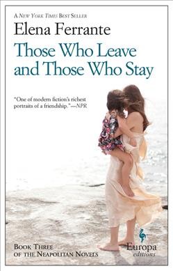 Those who leave and those who stay Trade Paperback{} Ann Goldstein ; Translator