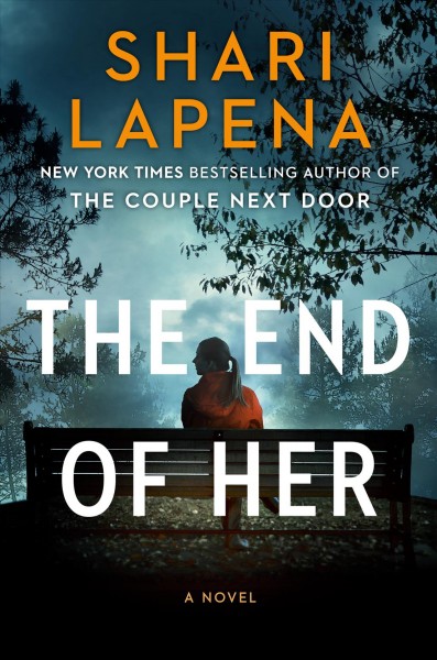 The end of her : a novel / Shari Lapena.