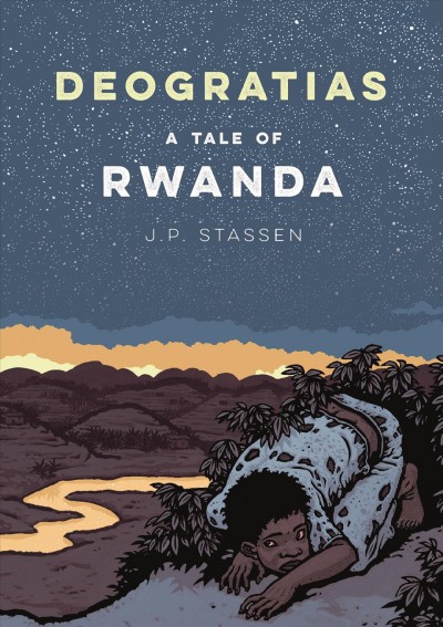Deogratias, a tale of Rwanda / J.P. Stassen ; [translated by Alexis Siegel ; introduction by Beata Umubyeyi Mairesse]