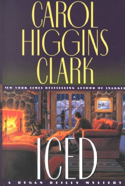 Iced : v.3 : Regan Reilly / Carol Higgins Clark.