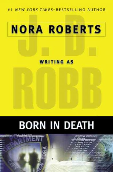 Born in Death : v.23 : In Death Series/ / J. D. Robb.