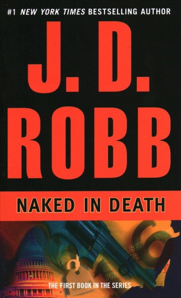 Naked in Death : v. 1 : In Death Series / J. D. Robb.