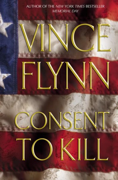 Consent to Kill : v. 8 : Mitch Rapp / Vince Flynn.