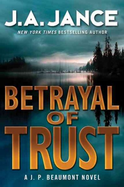 Betrayal of trust : v. 20 : J. P. Beaumont / J.A. Jance.
