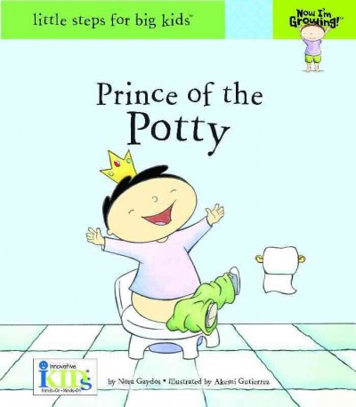 Prince of the potty / [by Nora Gaydos ; illustrated by Akemi Gutierrez].
