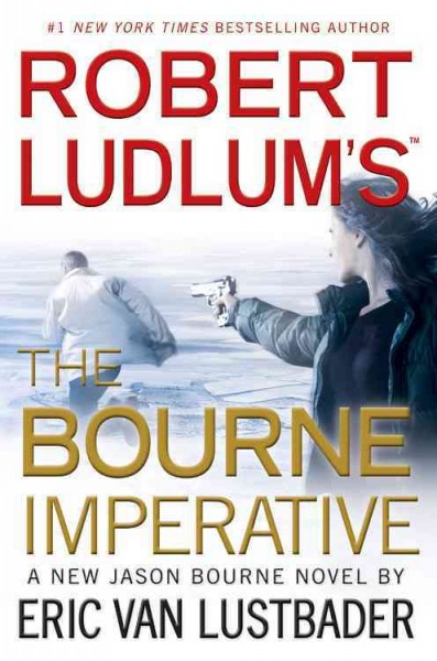 The Bourne Imperative : v. 10 : Bourne / by Eric Van Lustbader.