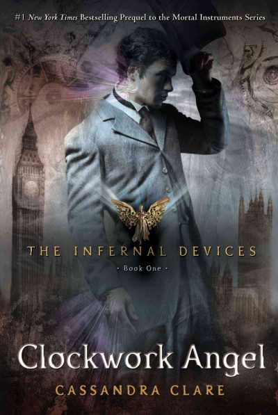 Clockwork angel : v. 1 : The infernal devices / Cassandra Clare.