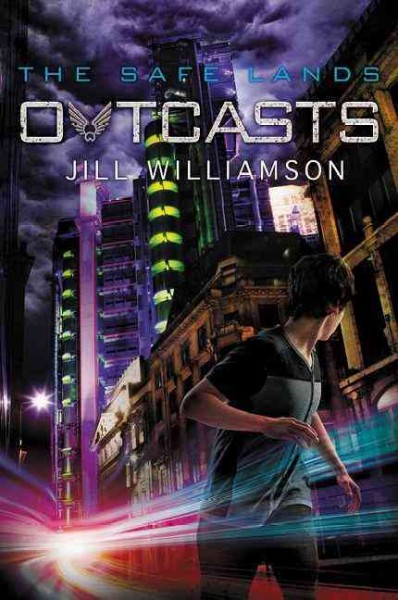 Outcasts : v. 2 : Safe Lands / Jill Williamson.