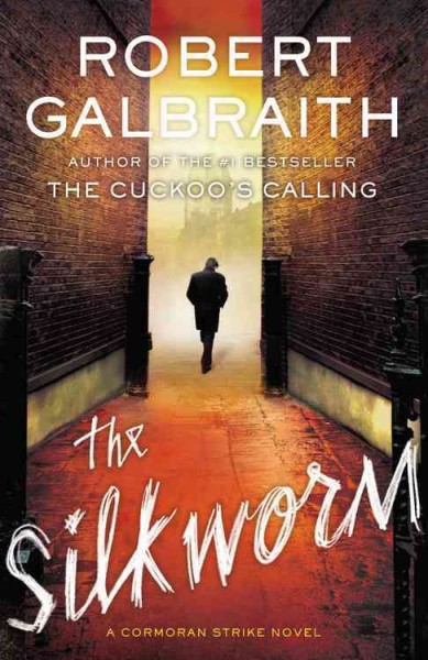 The Silkworm : v. 2 : Cormoran Strike / Robert Galbraith.