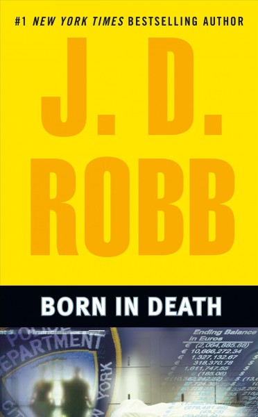 Born in Death : v.23 : In Death Series/ / J.D. Robb.