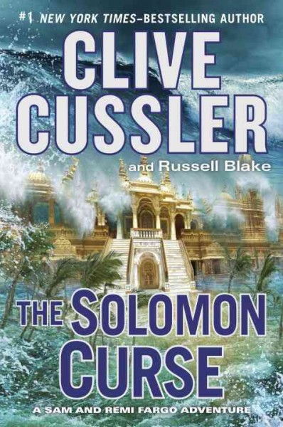 The Solomon Curse : v. 7 : Fargo Adventure / Clive Cussler and Russell Blake.