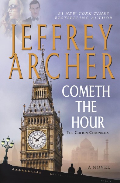 Cometh the Hour : v. 6 : Clifton Chronicles / Jeffrey Archer.