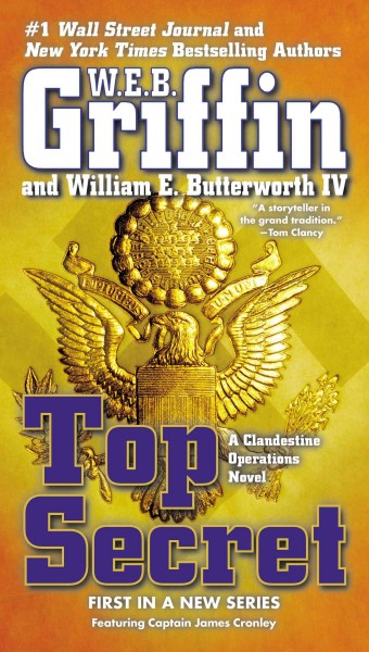 Top Secret : v. 1 : Clandestine Operations / W.E.B. Griffin and William E. Butterworth IV.