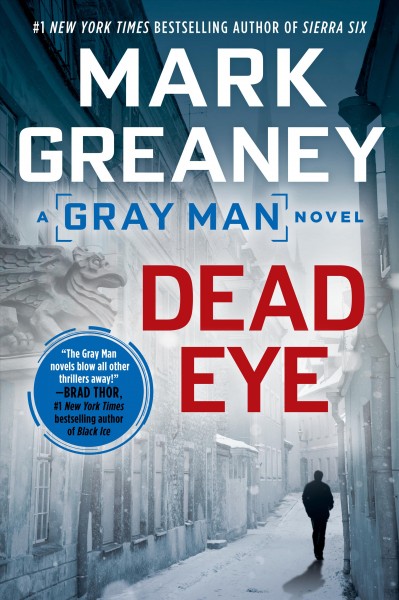 Dead Eye : v. 4 : The Gray Man / Mark Greaney.
