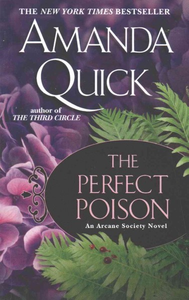 The Perfect Poison : v. 6 : Arcane Society / Amanda Quick pseudonym of Jayne Ann Krentz.