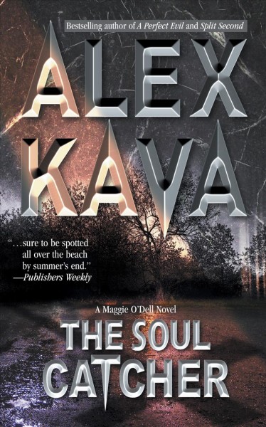 The Soul Catcher : v. 3 : Maggie O'Dell / Alex Kava.