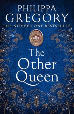 The Other Queen : v. 15 : Plantagenet and Tudor Novels / by Philippa Gregory.