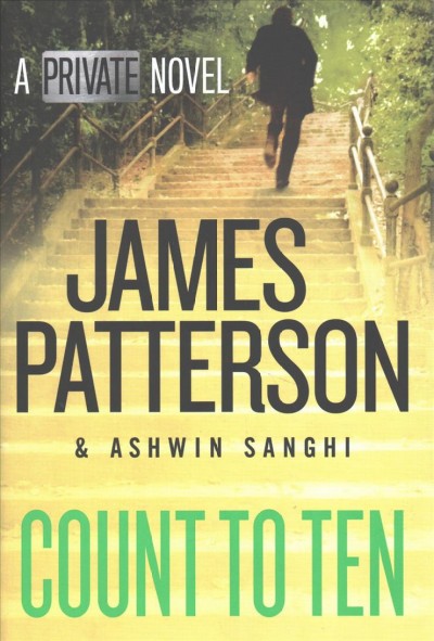 Count to Ten : v. 13 : Private / James Patterson and Ashwin Sanghi.