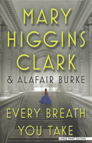 Every Breath You Take : v. 5 : Under Suspicion / Mary Higgins Clark and Alafair Burke.