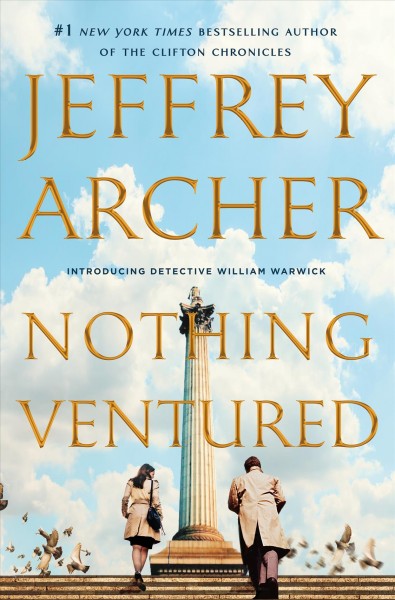 Nothing Ventured : v. 1 : William Warwick Chronicles / Jeffrey Archer.