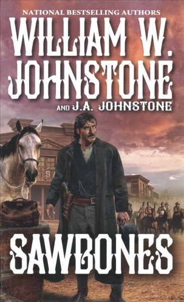 Sawbones : v. 1 : Sawbones / William W. Johnstone with J.A. Johnstone.