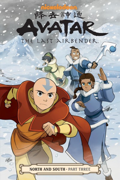 Avatar, the last airbender. North and south. Part three / script, Gene Yuen Yang ; art and cover, Gurihiru ; lettering, Michael Heisler.