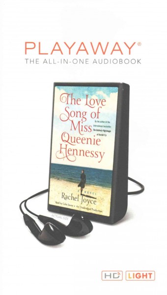 The love song of Miss Queenie Hennessy : a novel / Rachel Joyce.